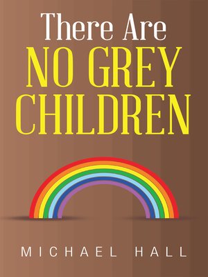 cover image of There Are No Grey Children